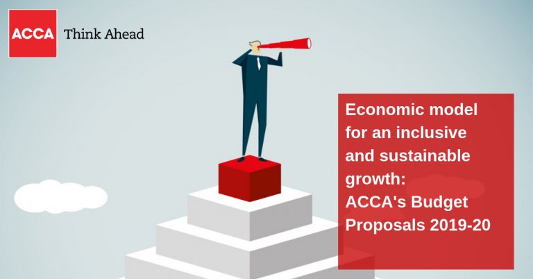 An inclusive economic growth model: ACCA’s Budget Proposals for 2019/20