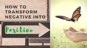 Transformation from Negativity to Positivity