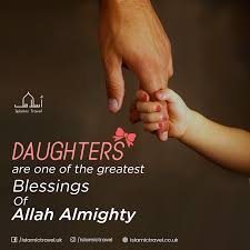 Daughters are the special blessings of the Almighty Allah
