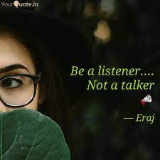 Be a listener, not a talker