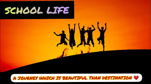 The most beautiful journey of life “School Life”