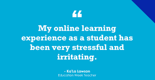 Online Learning Is “Stressful and Irritating”