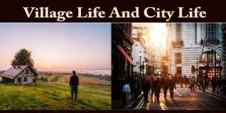 Life in city vs village life
