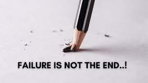 Failure Is Not The End