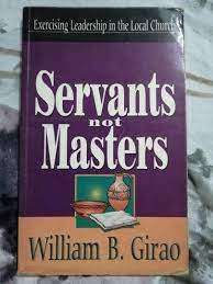 Servants not Masters