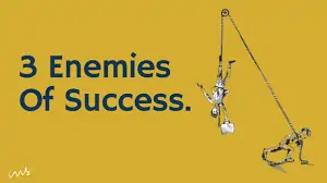 3 Enemies of success